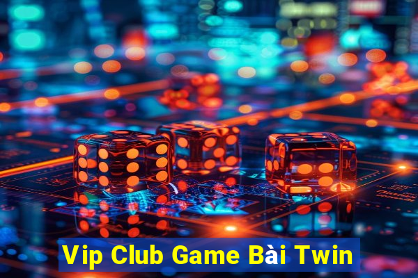 Vip Club Game Bài Twin