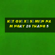 kết quả xổ số miền nam ngày 26 tháng 5