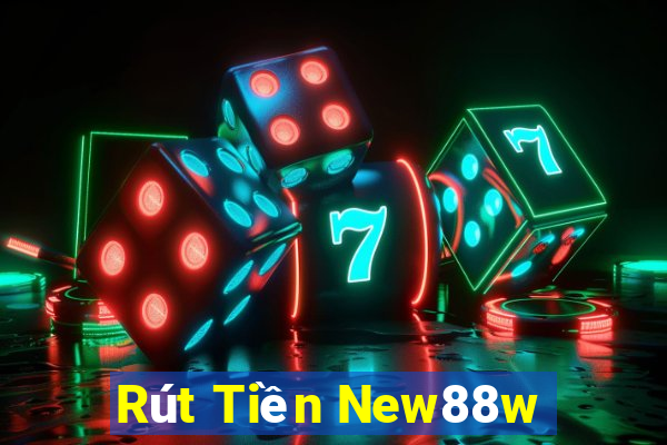 Rút Tiền New88w