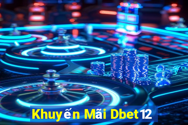 Khuyến Mãi Dbet12