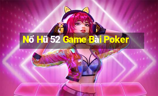 Nổ Hũ 52 Game Bài Poker