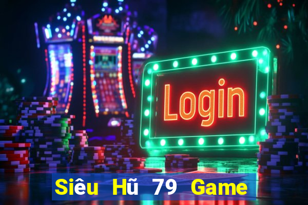 Siêu Hũ 79 Game Bài Tiến Lên