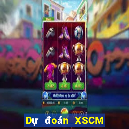 Dự đoán XSCM ngày 24