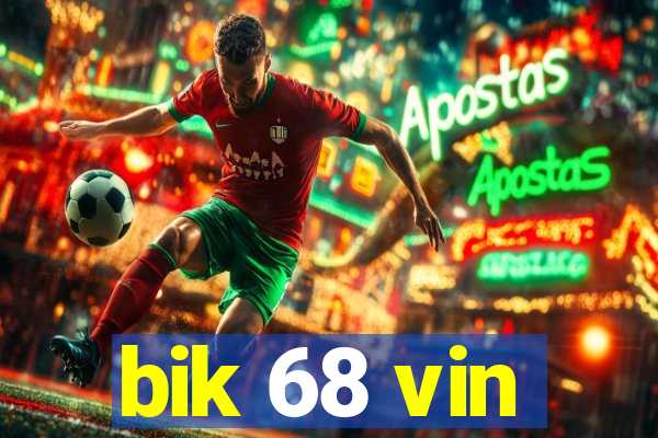 bik 68 vin