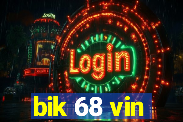 bik 68 vin