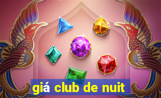 giá club de nuit