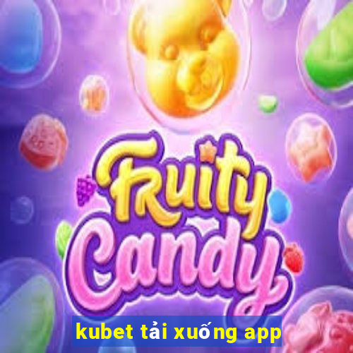 kubet tải xuống app