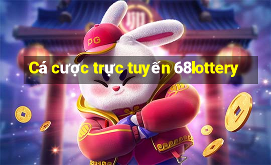 Cá cược trực tuyến 68lottery