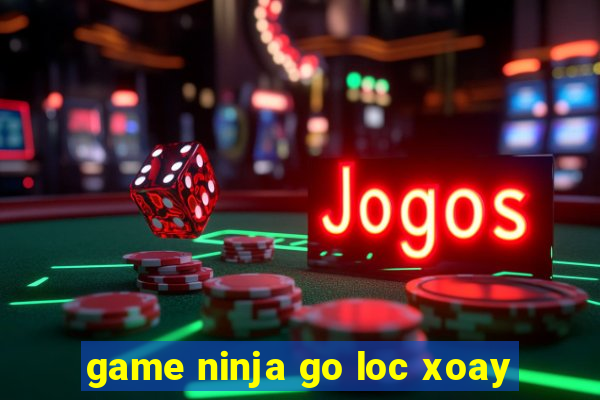 game ninja go loc xoay