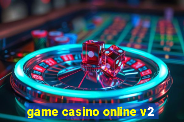 game casino online v2