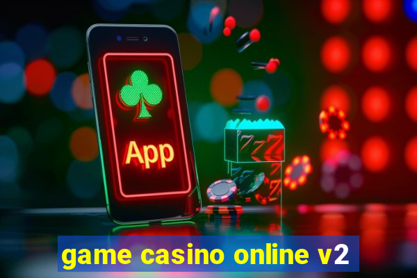 game casino online v2