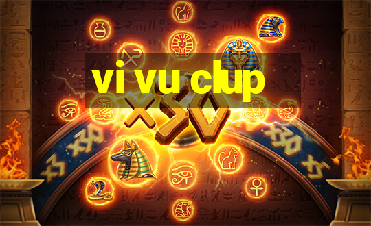 vi vu clup