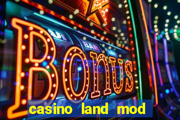 casino land mod apk unlimited money