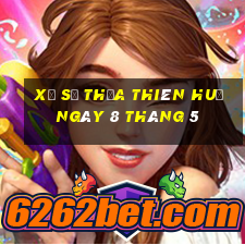 xổ số thừa thiên huế ngày 8 tháng 5