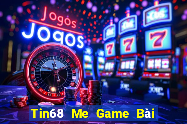 Tin68 Me Game Bài Có Code