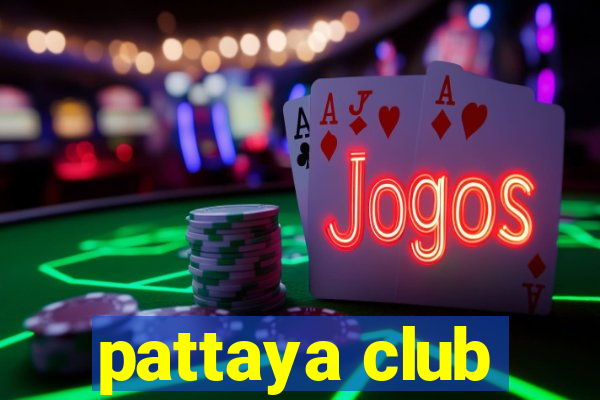 pattaya club