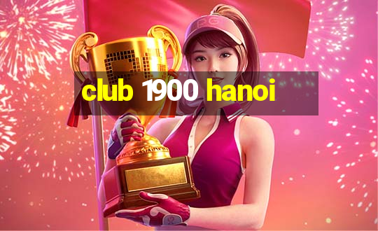 club 1900 hanoi