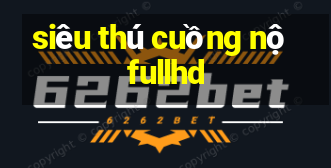 siêu thú cuồng nộ fullhd