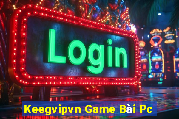 Keegvipvn Game Bài Pc