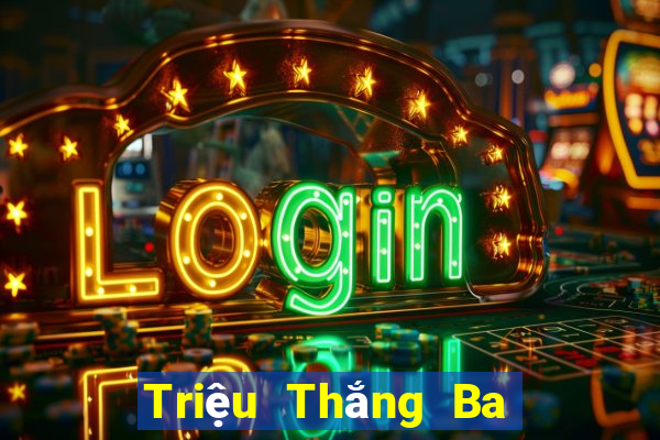 Triệu Thắng Ba 2,60 Bảng