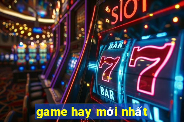 game hay moi nhat