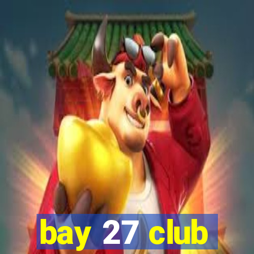 bay 27 club