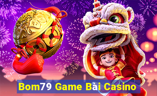 Bom79 Game Bài Casino