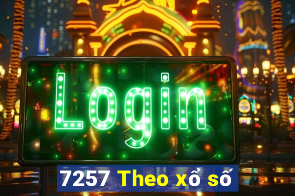 7257 Theo xổ số