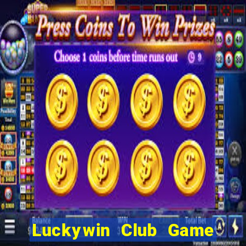 Luckywin Club Game Bài Online Miễn Phí