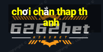 chơi chắn thap thanh