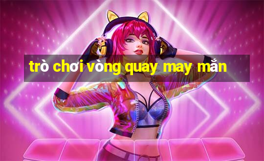 trò chơi vòng quay may mắn