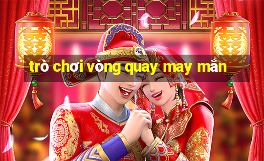 trò chơi vòng quay may mắn