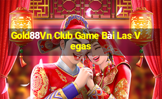 Gold88Vn Club Game Bài Las Vegas