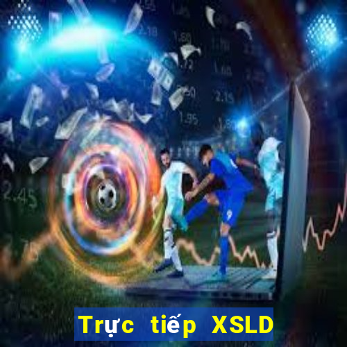 Trực tiếp XSLD ngày 2