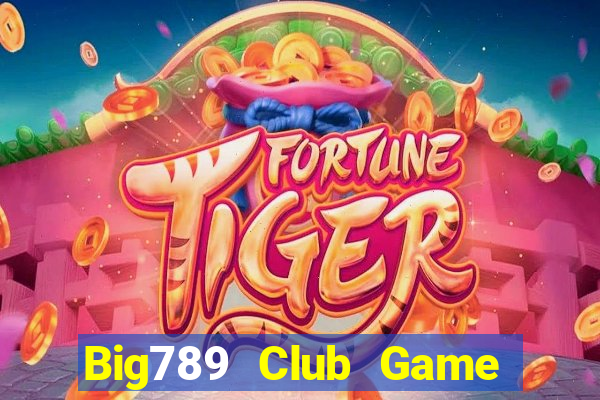 Big789 Club Game The Bài Hack