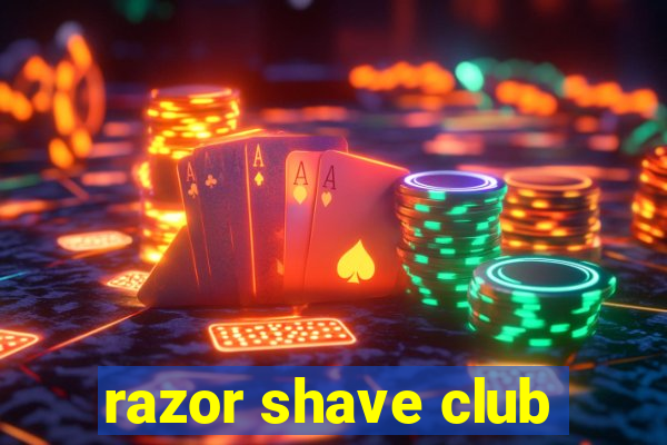 razor shave club