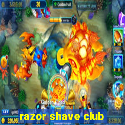 razor shave club