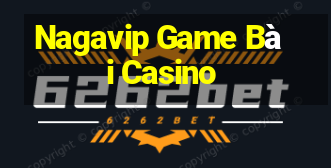 Nagavip Game Bài Casino