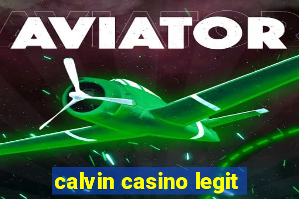 calvin casino legit