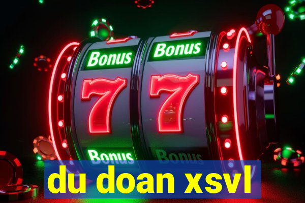 du doan xsvl