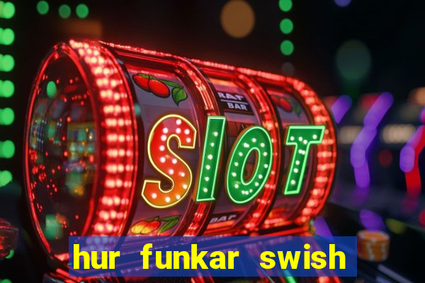 hur funkar swish på casino