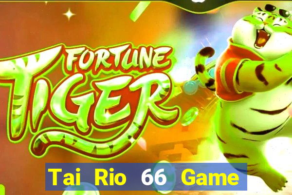 Tai Rio 66 Game Bài 6789