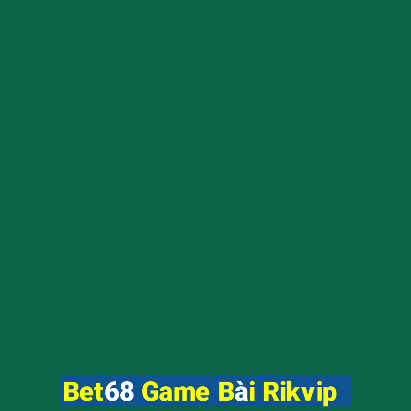 Bet68 Game Bài Rikvip