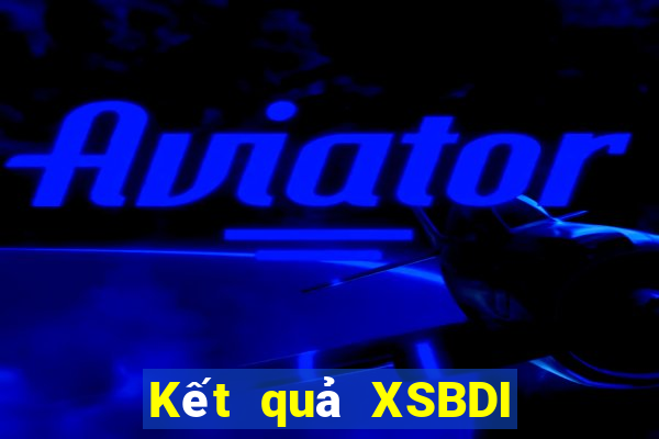 Kết quả XSBDI thứ Ba