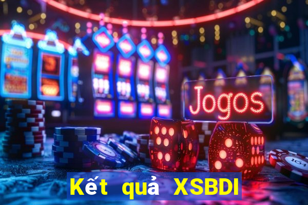 Kết quả XSBDI thứ Ba