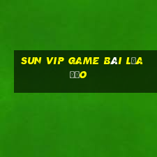 Sun Vip Game Bài Lừa Đảo