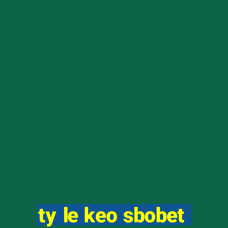 ty le keo sbobet