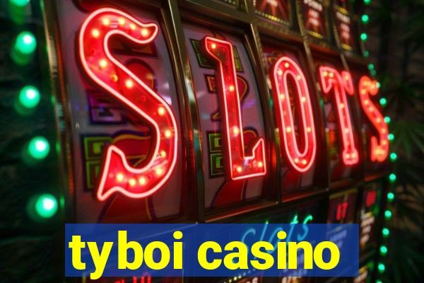 tyboi casino