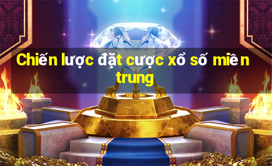 Chiến lược đặt cược xổ số miền trung