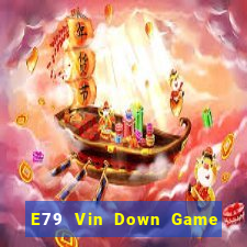 E79 Vin Down Game Bài Vui